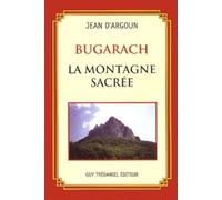 Bugarach : la montagne sacrée Jean d' Argoun (Auteur)