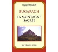 Bugarach : la montagne sacrée Jean d' Argoun (Auteur)