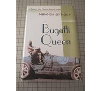 Bugatti Queen: In Search of a French Racing Legend