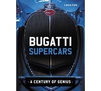 Bugatti Supercars: A Century of Genius