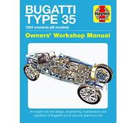 Haynes Bugatti Type 35 Owners' Workshop Manual: 1924 Onwards All Models - An Insight into the Design, Engineering, Maintenance and Operation of Bugatti's Iconic Pre-war Grand Prix Car