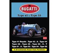 Bugatti Type 41 to Type 55: Road Test Book