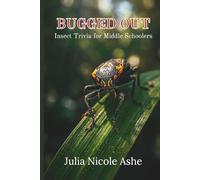 Bugged Out: Insect Trivia For Middle Schoolers