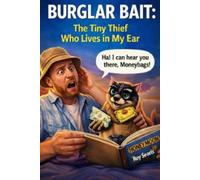 BUGLAR BAIT: The Tiny Thief that Lives in My Ear
