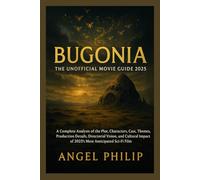 Bugonia: The Unofficial Movie Guide 2025: A Complete Analysis of the Plot, Characters, Cast, Themes, Production Details, Directorial Vision, and Cultural Impact of 2025’s Most Anticipated Sci-Fi Film