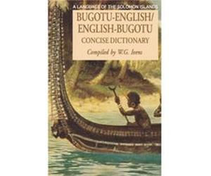 BugotuEnglishEnglishBogutu Concise Dictionary A Language of the Solomon Islands by Walter Ivens Walter Ivens (Auteur)
