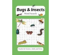 Bugs and Insects Word Search Puzzle Book for Kids and Adults: Fun and Educational Word Searches with Easy-to-Read Print about Bugs, Insects, Creepy ... Vacations, Holidays, Rainy Days and Free Time