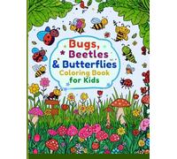 Bugs, Beetles & Butterflies Coloring Book for Kids