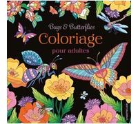 Bugs & Butterflies Coloriage pour adultes Collectif (Auteur)