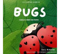 Bugs : Camille à perdu ses points: COLLECTION « Les VOYAGES IMAGINAIRES » BUGS : CAMILLE A PERDU SES POINTS