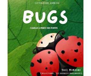 Bugs : Camille à perdu ses points: COLLECTION « Les VOYAGES IMAGINAIRES » BUGS : CAMILLE A PERDU SES POINTS