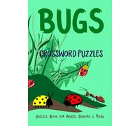 Bugs Crossword Puzzles: Insect & Bug Themed Word Puzzle Book for Adults, Seniors & Teens | A 142-Page Activity Book with 120 Crosswords to Improve Memory and Pass the Time | 6x9 inches