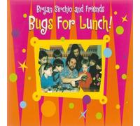 BUGS FOR LUNCH - Bryan Sirchio and Friends