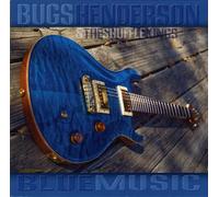Bugs Henderson & The Shuffle Kings - Blue Music