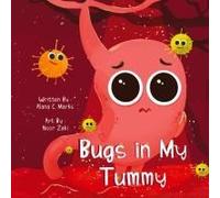 Bugs In My Tummy Paperback Book By Alana C. Marks