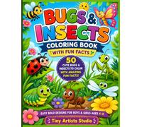 Bugs & Insects Coloring Book for Kids: 50 Cute Bugs & Insects to Color with Amazing Fun Facts • Easy Bold Designs for Boys & Girls Ages 4-8