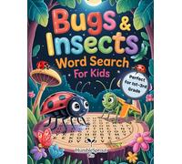Bugs & Insects Word Search for Kids Ages 6-8: 50 Fun Puzzles with Ladybugs, Butterflies, Spiders & More - Perfect for 1st-3rd Grade