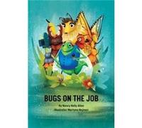Bugs on the Job by Nancy Kelly Allen Nancy Kelly Allen (Auteur)