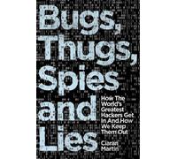 Bugs, Thugs, Spies and Lies How the World's Greatest Hackers Get In and How We Keep Them Out - Ciaran Martin - Virgin Digital - ebook (ePub) - Livre