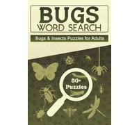 Bugs Word Search - Bugs & Insects Puzzles for Adults: Easy to Read Print Word Searches about Bugs, Insects & More | 6x9 Inches, 111 Pages | 50+ ... Bug Lover, Vacation, Holidays and Free Times.