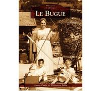 Bugue (Le) - Annie-Paule Félix - Nouvelles Editions Sutton - broché - Beau livre