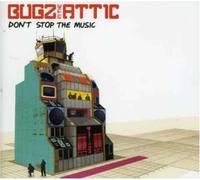 Bugz in the Attic - Don't Stop The Music [Import]