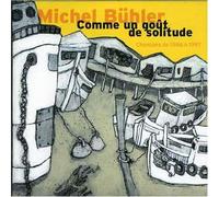 Buhler, Michel - Comme un Gout de Solitude 1986-1997