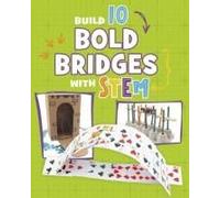 Build 10 Bold Bridges With Stem