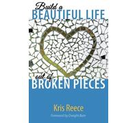 Build a Beautiful Life Out of Broken Pieces
