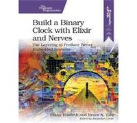 Build a Binary Clock with Elixir and Nerves by Frank Hunlef Frank Hunlef (Auteur)