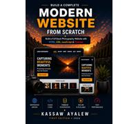 Build a Complete Modern Website from Scratch: Learn Full-Stack Web Development Through a Real Photography Website Project
