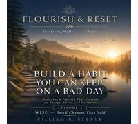 Build a Habit You Can Keep on a Bad Day Designing a Practice That Survives Low Energy, Stress, and Disruption - William R. Stanek - Stanek & Associates Press - ebook (ePub) - Livre