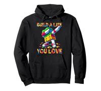 Build A Life You Love Funny Bricks Master Builder Dabbing Sweat à Capuche
