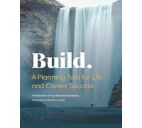 Build: A Planning Tool for Life and Career Success