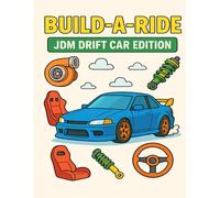 Build-A-Ride: JDM Drift Car Coloring Book: Kids Coloring Book with Real Car Parts - Turbos, Coilovers, Pistons & More
