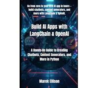 Build AI Apps with LangChain & OpenAI: A Hands-On Guide to Creating Chatbots, Content Generators, and More in Python