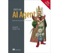 Build an AI Agent (From Scratch) Agents that reason, plan, and act autonomously - Jungjun Hur - Manning - ebook (ePub) - Livre