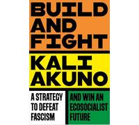 Build and Fight: A Strategy to Defeat Fascism and Win an Ecosocialist Future