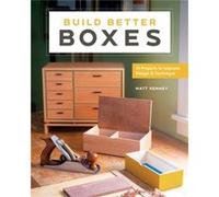 Build Better Boxes by Matt Kenney Matt Kenney (Auteur)