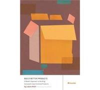 Build Better Products by Laura Klein Laura Klein (Auteur)