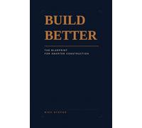 Build Better: The Blueprint for Smarter Construction