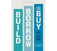 Build, Borrow, or Buy: Solving the Growth Dilemma