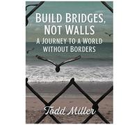 Build Bridges, Not Walls