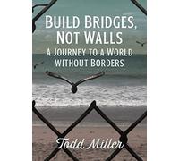 Build Bridges, Not Walls