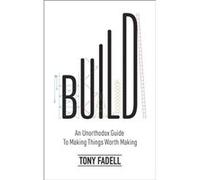 Build by Tony Fadell Tony Fadell (Auteur)