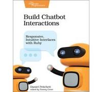 Build Chatbot Interactions by Daniel Pritchett Unknown (Auteur)