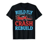 Build Fly Crash Rebuild RC Avion Modèle d'avion T-Shirt Graphique avec Valeur