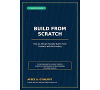 Build From Scratch: How an African Founder Built 6 Tech Products with No Funding