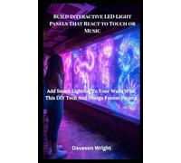 Build Interactive LED Light Panels That React to Touch or Music: Add Smart Lighting To Your Walls With This DIY Tech And Design Fusion Project