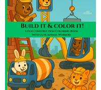 Build It & Color It! Coloring Book for Kids 3+: Cute Animal Builders on Construction Site | Large Square prints 8.5 x 8.5" 21.59 x 21.59cm | 44 illustrations